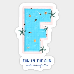 Fun in the sun poolside perfection Sticker